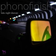 Phonofinish - Late Night Dancer (2022)