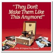 VA - They Don't Make Them Like This Anymore! - 60 Original Pop Classics [3CD Box Set] (2006)