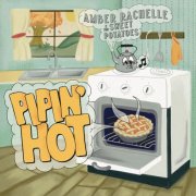 Amber Rachelle, The Sweet Potatoes - Pipin' Hot! (2024)