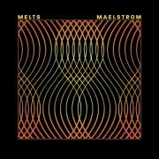 MELTS - Maelstrom (2022) [Hi-Res]