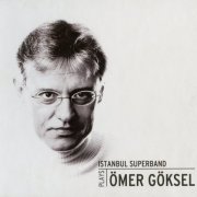 İstanbul Superband - Plays Ömer Göksel (2007)