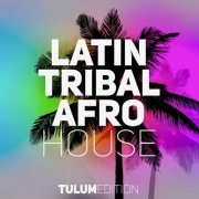 VA - Latin Tribal Afro House Tulum Edition (2023)