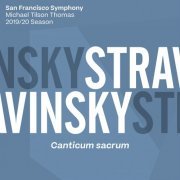 San Francisco Symphony & Michael Tilson Thomas - Stravinsky: Canticum sacrum (2020) [Hi-Res]