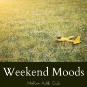 Mellow Adlib Club - Weekend Moods (2021) Hi-Res