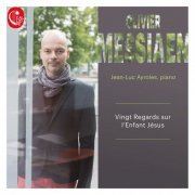 Jean-Luc Ayroles - Messiaen: Vingt regards sur l'Enfant-Jésus (2016) [Hi-Res]