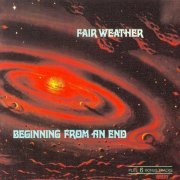 Fair Weather - Beginning From An End (Reissue) (1970/1993)