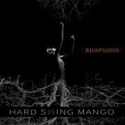 Hard Swing Mango - Rhapsodie (2018)