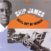 Skip James - Devil Got My Woman (Remastered 2026) (1961) [Hi-Res]