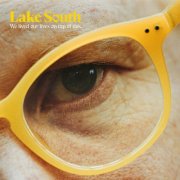 Lake South - We lived our lives on top of this (2025)