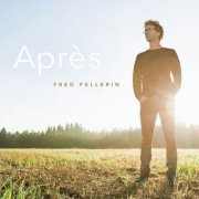 Fred Pellerin - Après (2018)