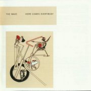 The Wake - Here Comes Everybody (Reissue) (1985/2002)