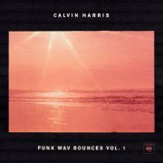 Calvin Harris - Funk Wav Bounces Vol.1 (2017) Hi-Res