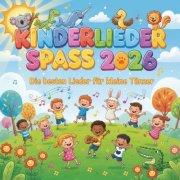 VA - Kinderlieder Spaß 2026 - Die besten Lieder für kleine Tänzer (2026)