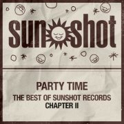 VA - Party Time - The Best of Sunshot Records Chapter II (2023)