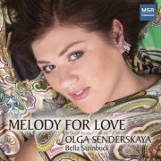Olga Senderskaya & Bella Steinbuck - Melody For Love - Arias and Songs (2017)