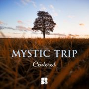 Mystic Trip - Centered (2019) flac