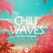 VA - Chill Waves, Vol. 1 (Compiled by Jero Nougues) (2024)