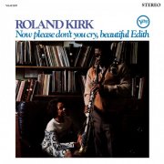 Rahsaan Roland Kirk - Now Please Don't You Cry, Beautiful Edith (2025 Remaster) (2026) [Hi-Res]