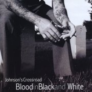 Johnson's Crossroad - Blood in Black and White (2009)