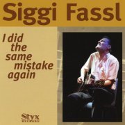 Siggi Fassl -  I did the same mistake again (2009)