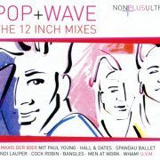 VA - Pop+Wave - The 12 Inch Mixes [5CD] (2008) CD-Rip