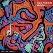 Luke William Wright - CHASING TANGENTS (2023)