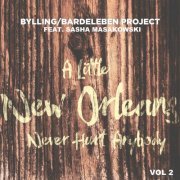 Bylling/Bardeleben Projekt - A Little New Orleans Never Hurt Anybody, Vol. 2 (2019)