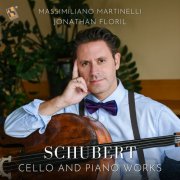 Massimiliano Martinelli, Jonathan Floril - Schubert: Cello and Piano Works (2024) [Hi-Res]