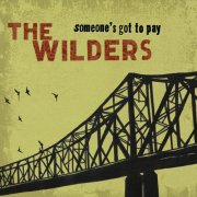 The Wilders - Someone's Got To Pay (2008)