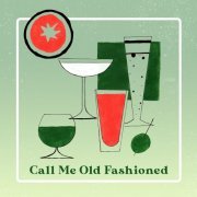 Various Artists - Call Me Old Fashioned (2020)