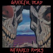 Grateful Dead - Infrared Roses (Live) (2021)