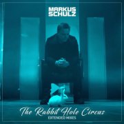 Markus Schulz - The Rabbit Hole Circus - Extended Mixes (2025)