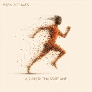 Bren Holmes - A Rush to the Start Line (2025)