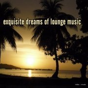 Exquisite Dreams of Lounge Music (2013)