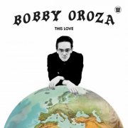 Bobby Oroza - This Love (Bonus Track) (2019) [Hi-Res]