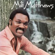 Milt Matthews - Milt Matthews (1978) [Hi-Res]