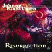 Johnny Blackthorn - Resurrection by Degrees (2004)