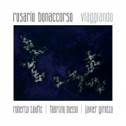 Rosario Bonaccorso, Roberto Taufic, Fabrizio Bosso, Javier Girotto - Viaggiando (2015)