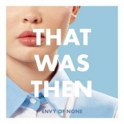 Envy Of None - That Was Then, This Is Now EP (2023) Hi-Res