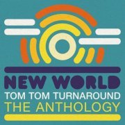 New World - Tom Tom Turnaround: The Anthology (2024)