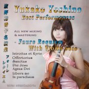 Yukako Yoshino - Yukako Yoshino Best Performances G.U.Faure Requiem With Violin Solo (2024) Hi-Res