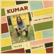 Kumar , The 18th Parallel - Tales of Reality (2024) [Hi-Res]