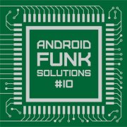 VA – Android Funk Solutions #10 (2019)