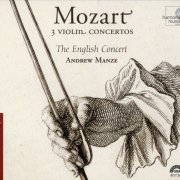 The English Concert, Andrew Manze - Mozart: 3 Violin Concertos (2006) CD-Rip