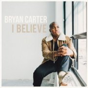 Bryan Carter - I Believe (2022) Hi Res