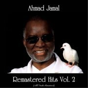 Ahmad Jamal - Remastered Hits Vol. 2 (All Tracks Remastered) (2021)