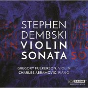 Gregory Fulkerson - Stephen Dembski: Violin Sonata (2020) Hi-Res