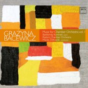 Bartłomiej Kominek, Radom Chamber Orchestra, Maciej Żółtowski - Bacewicz: Music for Chamber Orchestra, Vol. 1 (2025)