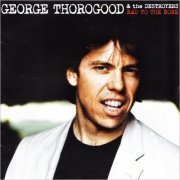 George Thorogood & The Destroyers - Bad To The Bone (Bonus Tracks) (2007) [CD Rip]