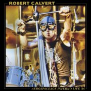 Robert Calvert - Aerospaceage Inferno Live '86 (1989)